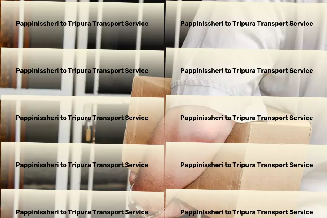 Pappinissheri to Tripura Transport Logistics simplified, delivering promises. - National bulk shipping