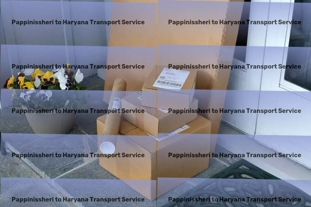 Pappinissheri to Haryana Transport Simplify your travel in India with our comprehensive guide! - Heavy freight transportation