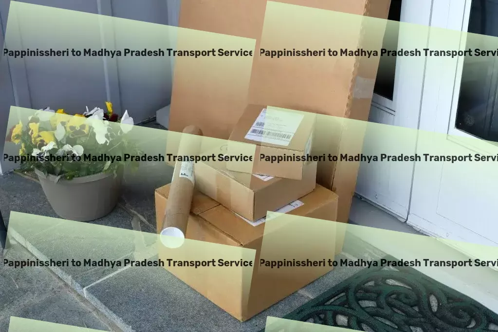 Pappinissheri to Madhya Pradesh Transport Quick parcel shipment solutions