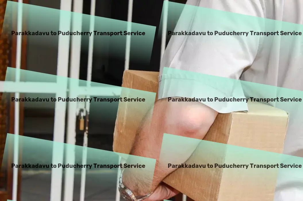 Parakkadavu to Puducherry Transport Maximizing your logistic capabilities with advanced solutions! - Express cargo movers