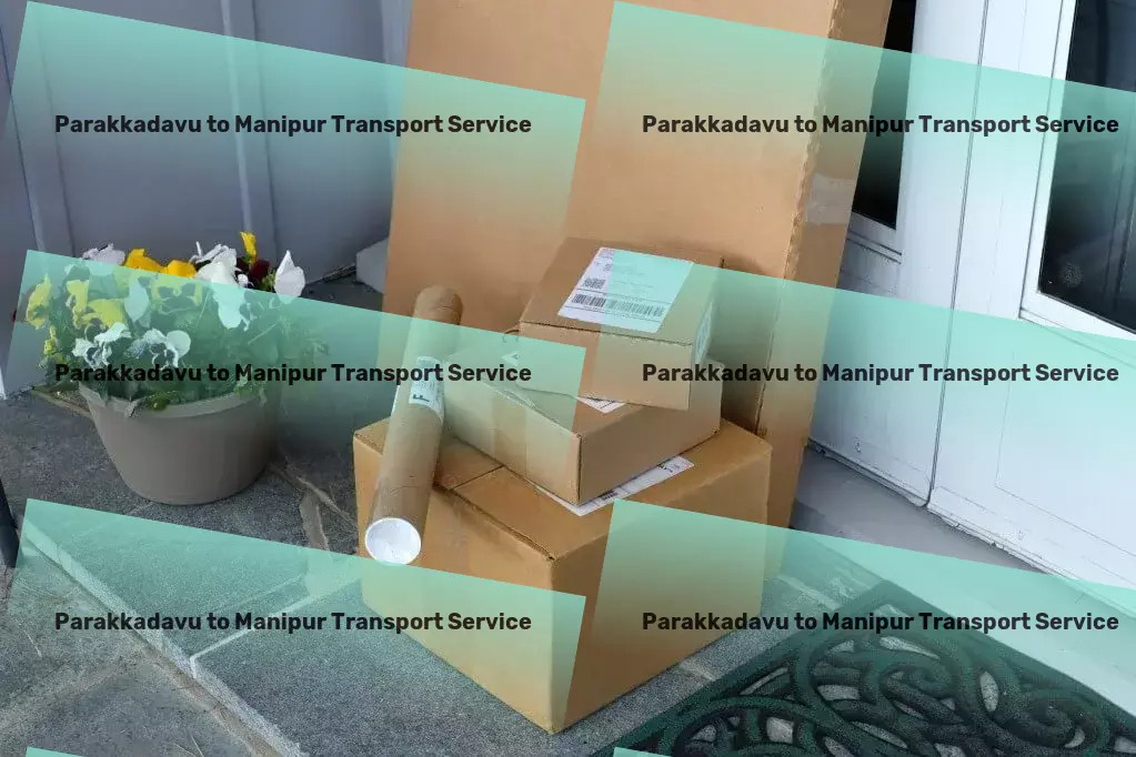 Parakkadavu to Manipur Transport Custom cargo services