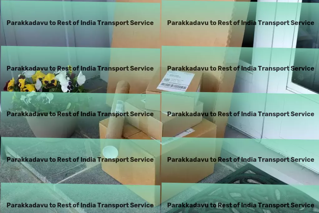 Parakkadavu to Rest Of India Transport Discover hidden gems and popular spots alike! - Advanced shipping operations