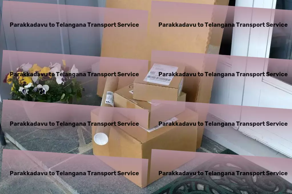 Parakkadavu to Telangana Transport Efficient goods shipment solutions