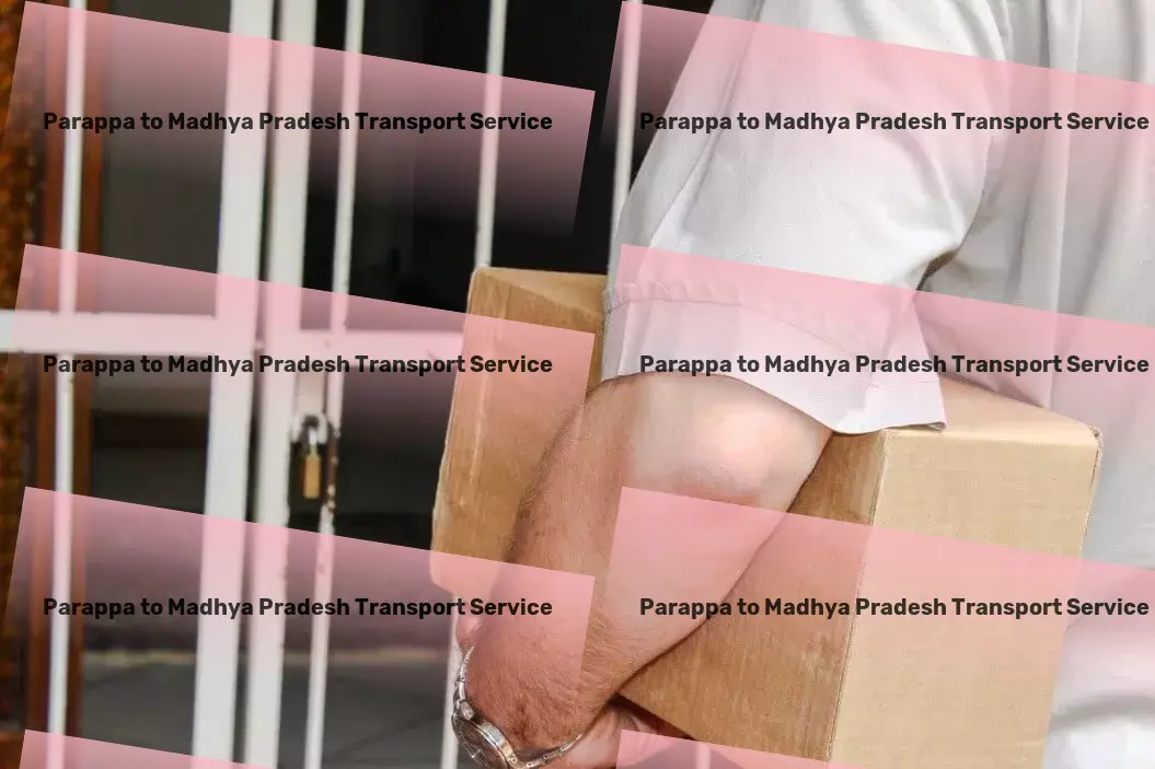 Parappa to Madhya Pradesh Transport Personal parcel transport