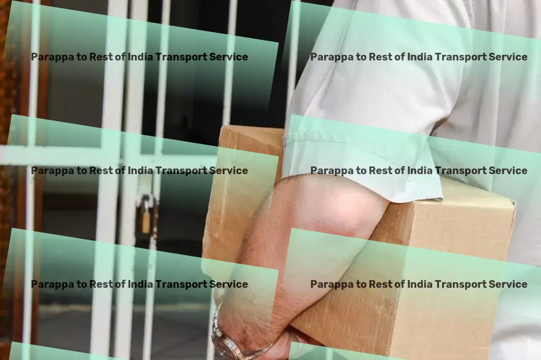 Parappa to Rest Of India Transport Heavy cargo transport solutions