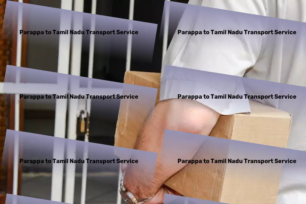 Parappa to Tamil Nadu Transport Shaping the future of global trade one delivery at a time. - Road-based logistics services