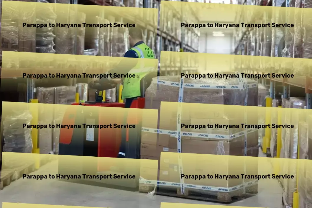 Parappa to Haryana Transport Nationwide moving solutions