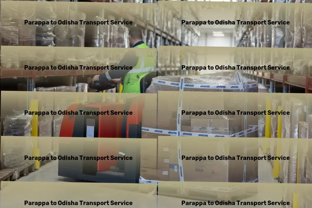 Parappa to Odisha Transport Specialized shipment solutions