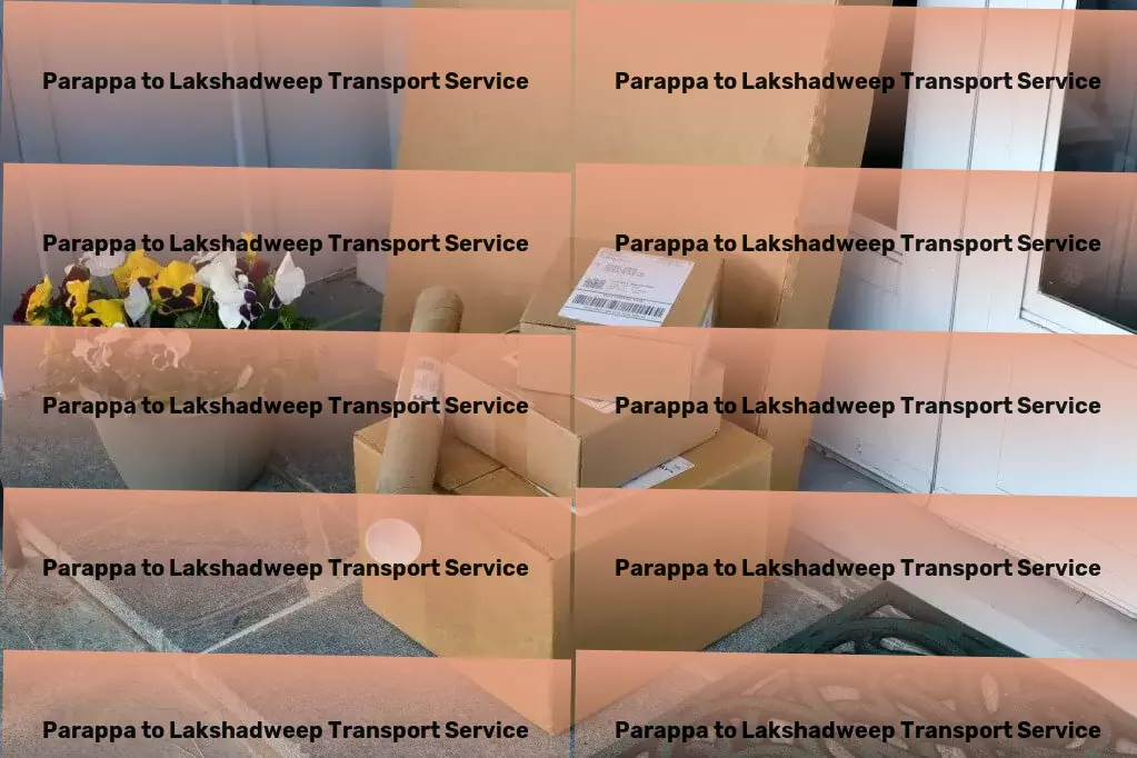 Parappa to Lakshadweep Transport Nationwide freight shipment