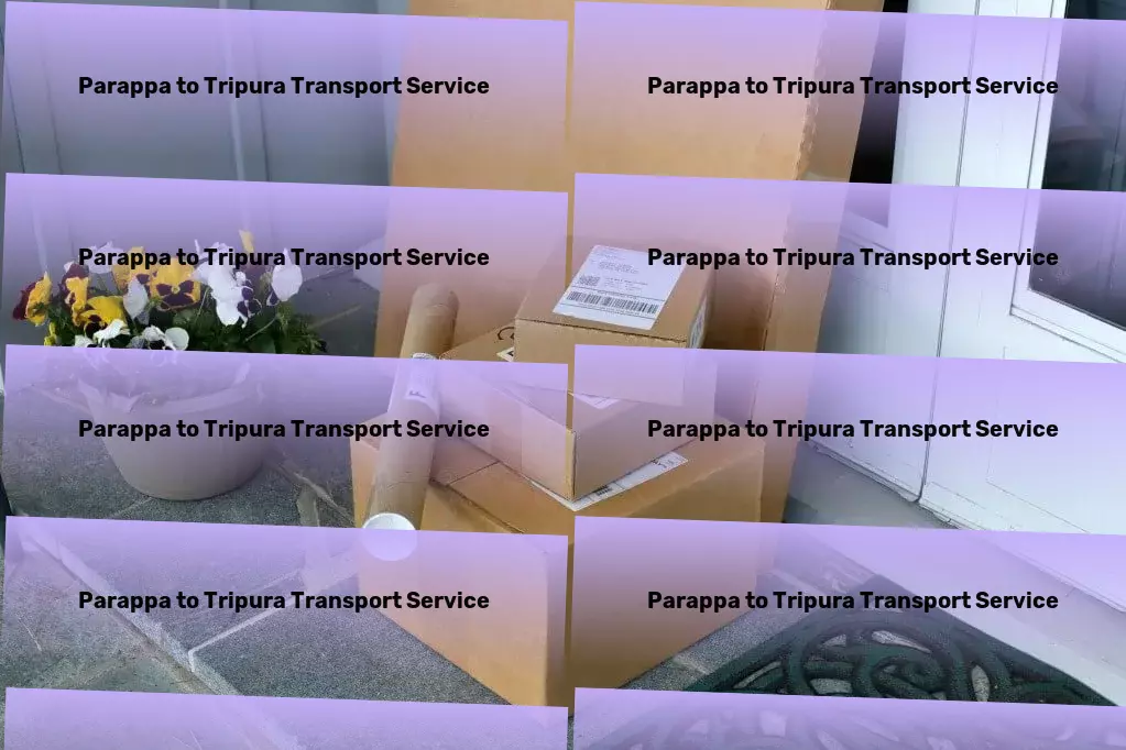 Parappa to Tripura Transport Your strategic partner in overcoming shipping barriers! - Full-load cargo services