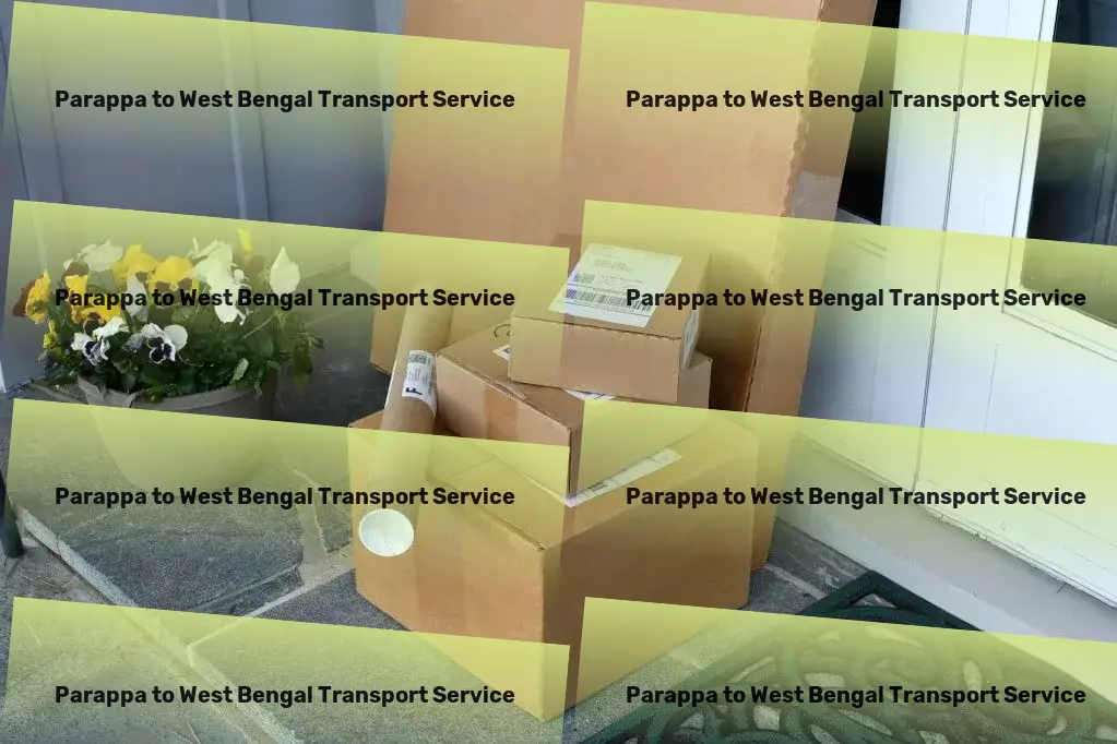 Parappa to West Bengal Transport A new era of convenience in transporting goods across India. - Cross-state freight services