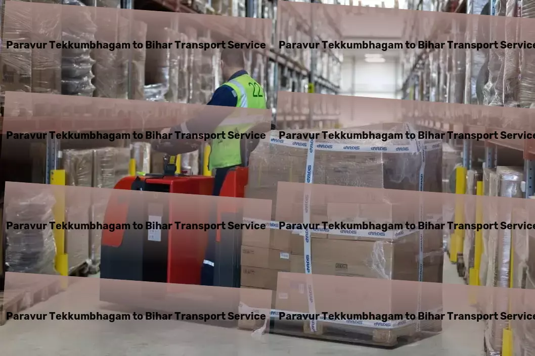 Paravur Tekkumbhagam to Bihar Transport Major freight forwarding services