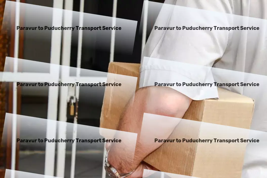 Paravur to Puducherry Transport Committed to delivering superior shipping results! - Nationwide distribution logistics