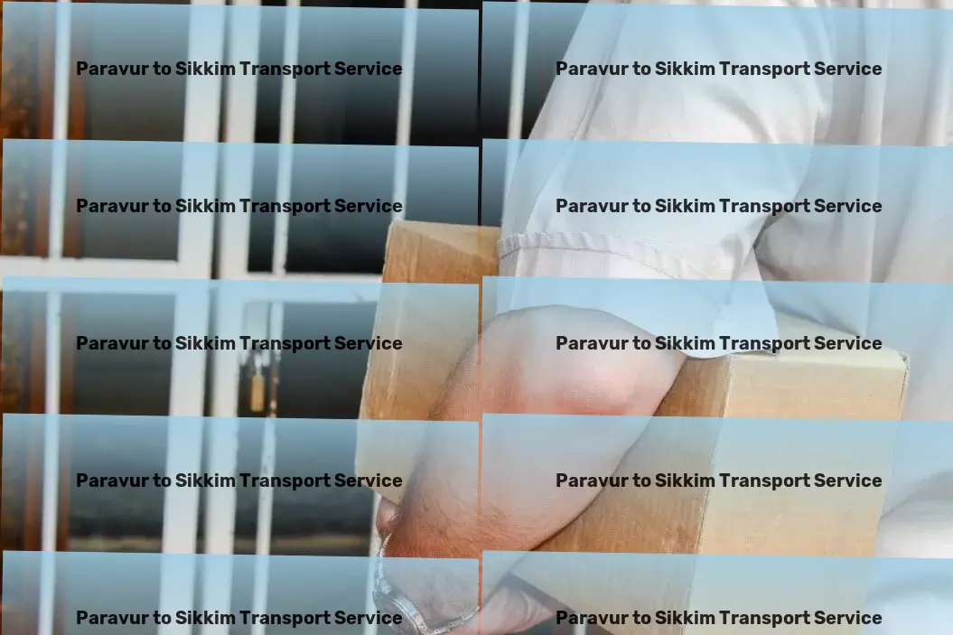 Paravur to Sikkim Transport Simplifying the transport puzzle one delivery at a time in India! - Long-distance freight coordination