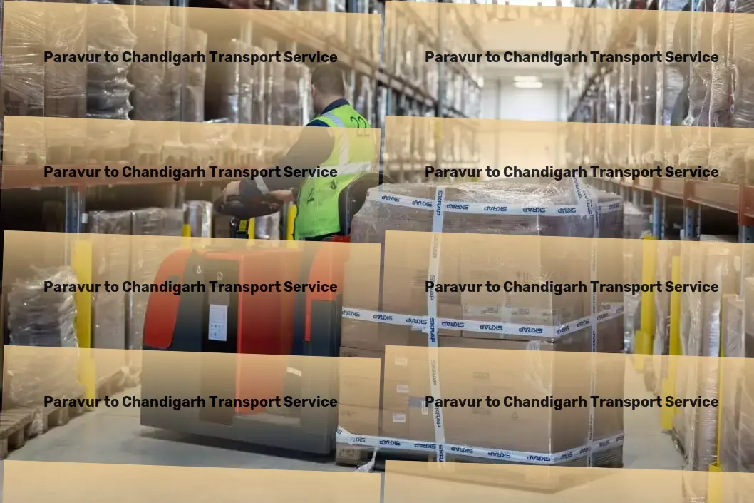 Paravur to Chandigarh Transport Efficient. Reliable. Global. That's how we handle logistics. - Residential door delivery