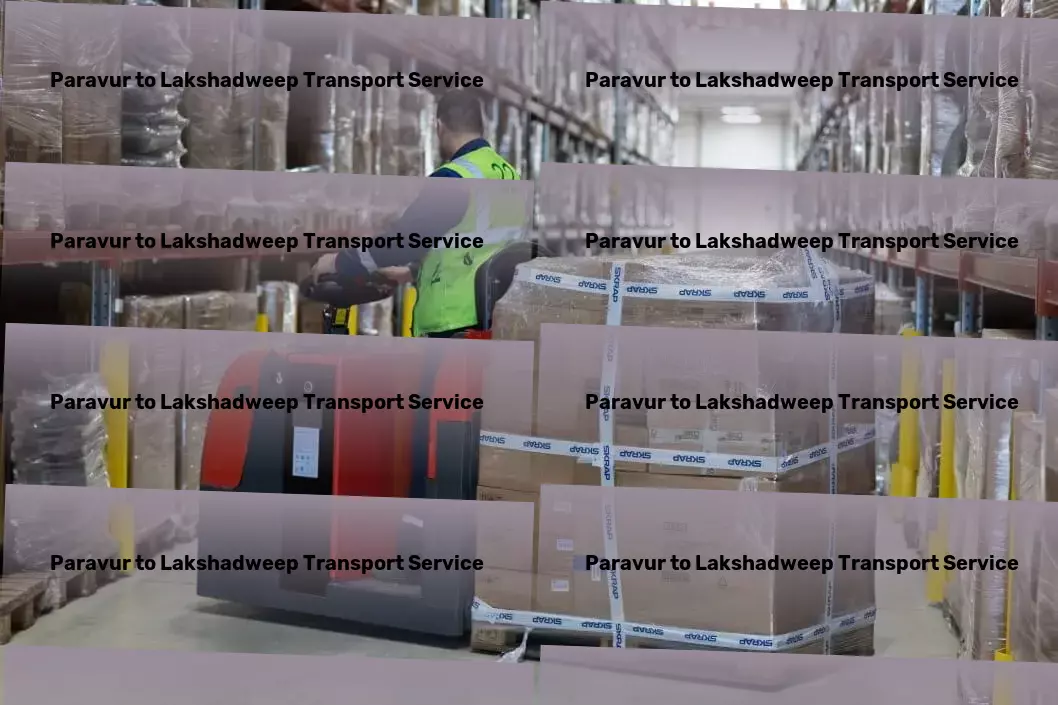 Paravur to Lakshadweep Transport Advanced logistics and transportation