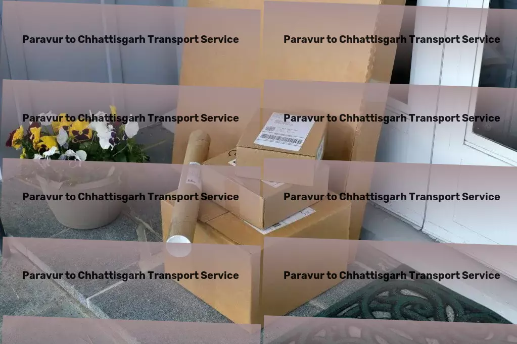 Paravur to Chhattisgarh Transport Your partner in achieving faster, safer goods delivery across India. - Express logistics coordination