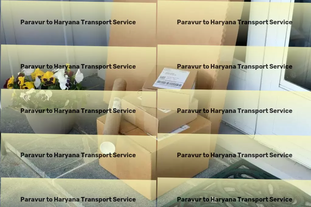 Paravur to Haryana Transport Get ahead in Indian logistics with our superior service! - Express logistics operations