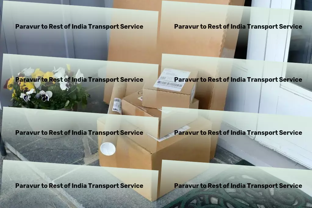 Paravur to Rest Of India Transport Your gateway to hassle-free shipping across borders! - Logistics services