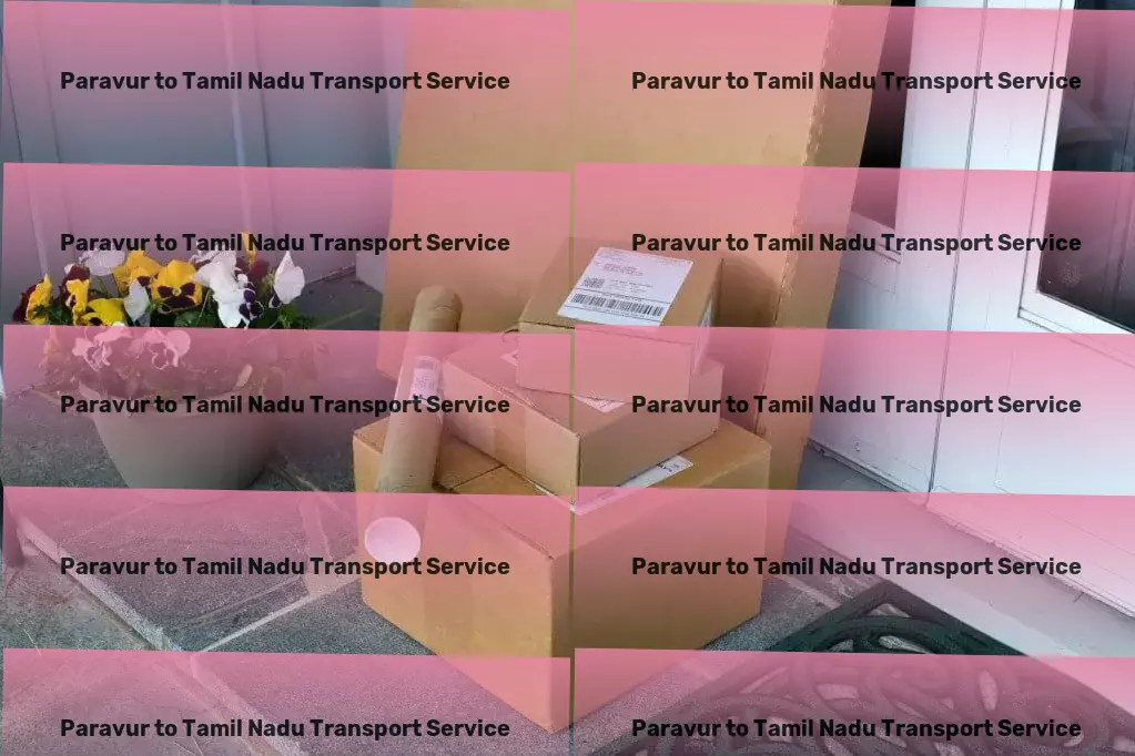 Paravur to Tamil Nadu Transport Precision in transportation, now available in India! - Express package services