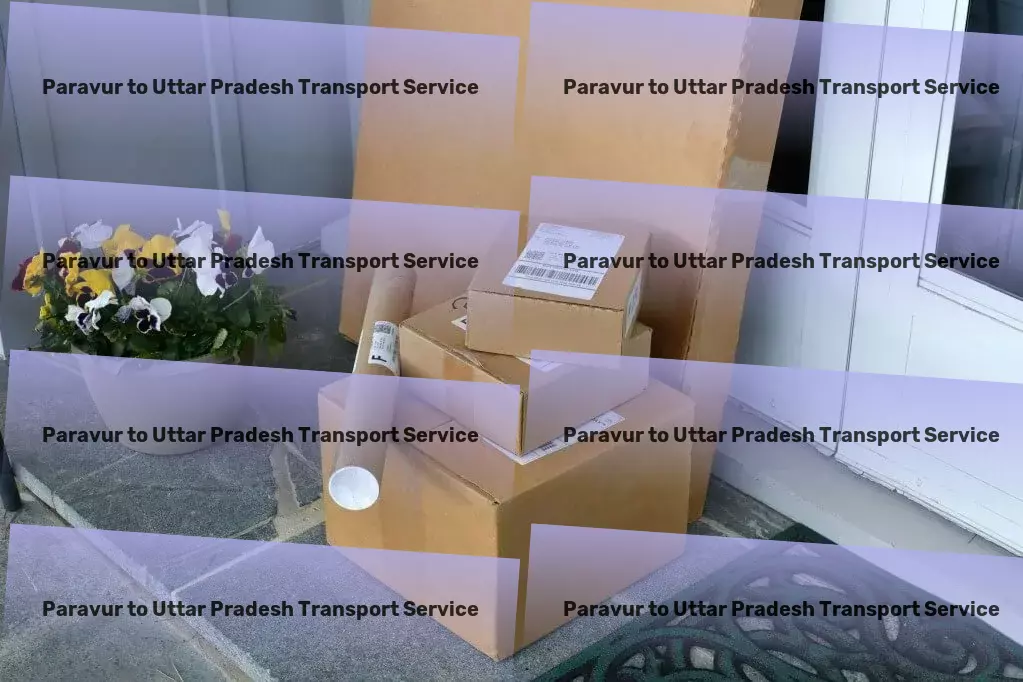 Paravur to Uttar Pradesh Transport Unleashing potential in logistics within India. - Dedicated cargo delivery