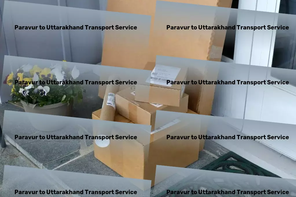 Paravur to Uttarakhand Transport Innovative transport and logistics solutions