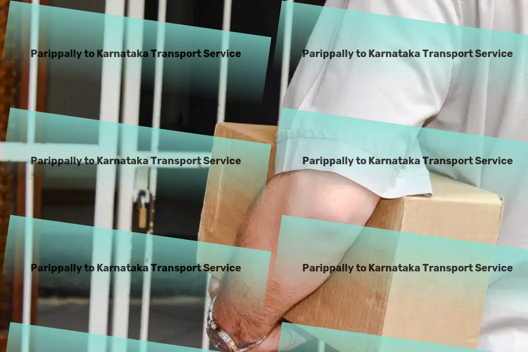 Parippally to Karnataka Transport Specialized cargo transport