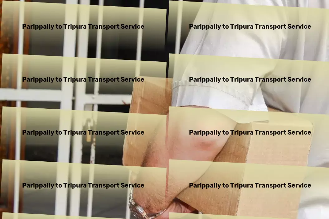 Parippally to Tripura Transport Bringing precision and reliability to your shipping operations! - Specialized transport