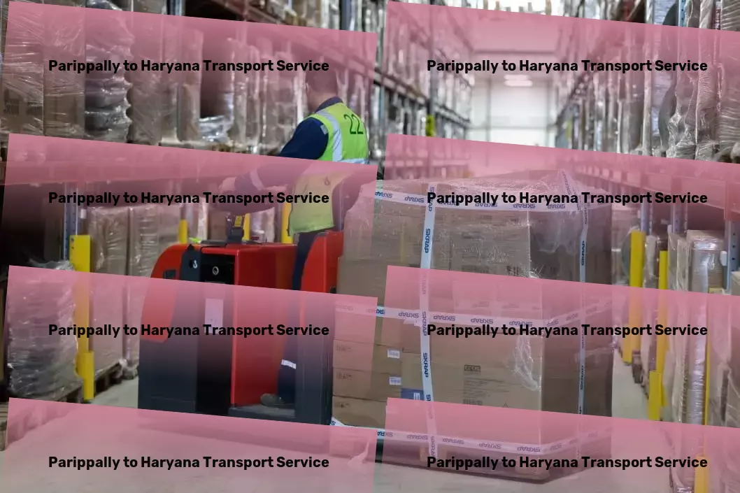 Parippally to Haryana Transport Experience unparalleled execution in transporting goods within India. - Door-to-door freight services