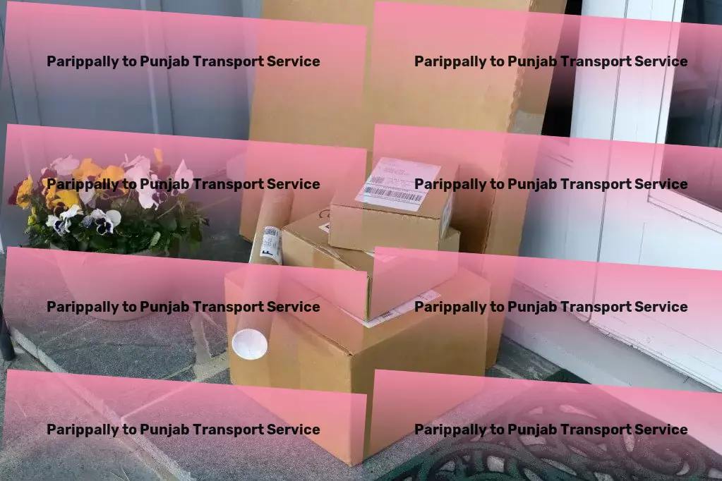 Parippally to Punjab Transport Expertly crafted solutions for any shipping challenge you face! - Cross-country logistics