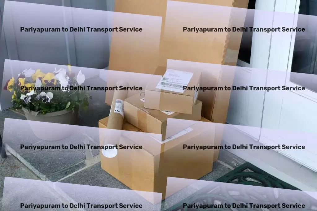 Pariyapuram to Delhi Transport Next-level transportation services to power up your logistics in India. - Nationwide goods services