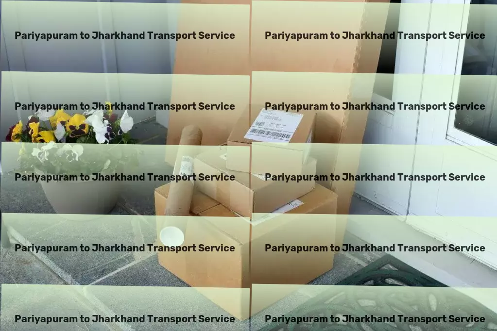 Pariyapuram to Jharkhand Transport Door-to-door delivery network