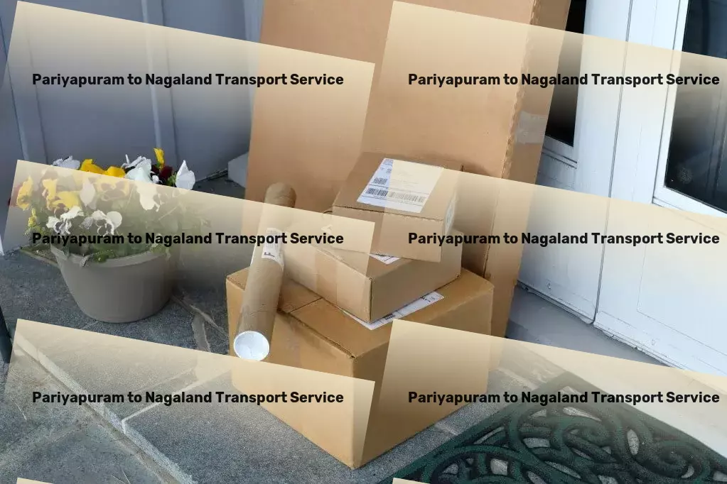 Pariyapuram to Nagaland Transport Redefining logistics with state-of-the-art Indian solutions! - Efficient cargo delivery