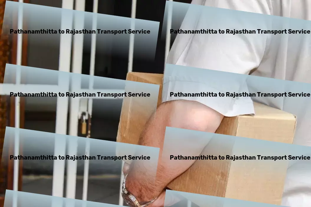 Pathanamthitta to Rajasthan Transport Innovative, reliable, and ready to serve your logistics needs! - National parcel transport