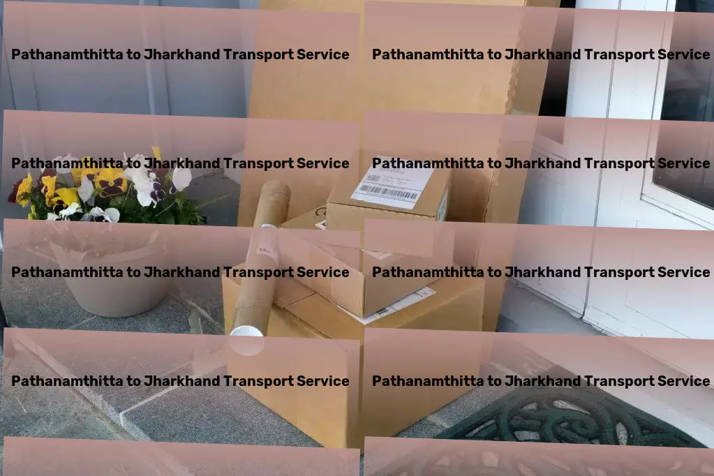 Pathanamthitta to Jharkhand Transport Advanced goods forwarding