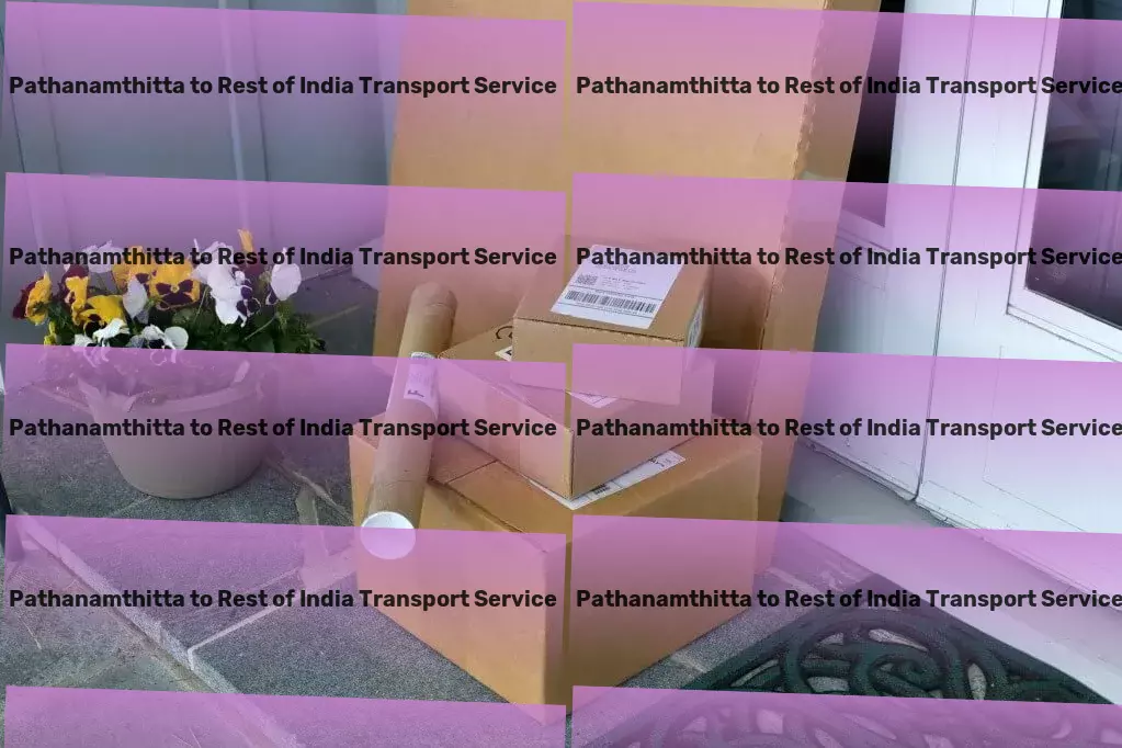 Pathanamthitta to Rest Of India Transport Efficient. Reliable. Global. That's how we handle logistics. - Personalized package delivery