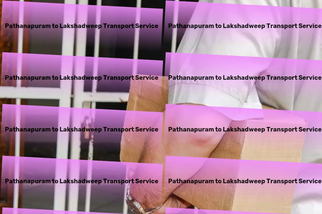 Pathanapuram to Lakshadweep Transport Expedited shipping