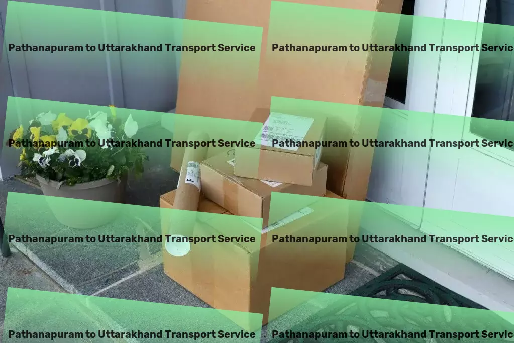 Pathanapuram to Uttarakhand Transport India's go-to for integrated transport solutions! - Nationwide packing services