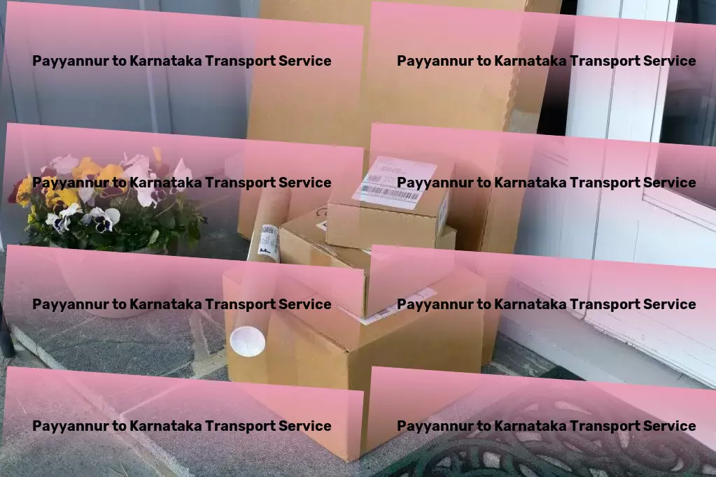 Payyannur to Karnataka Transport India's most reliable transport service provider at your service! - Smart transport solutions