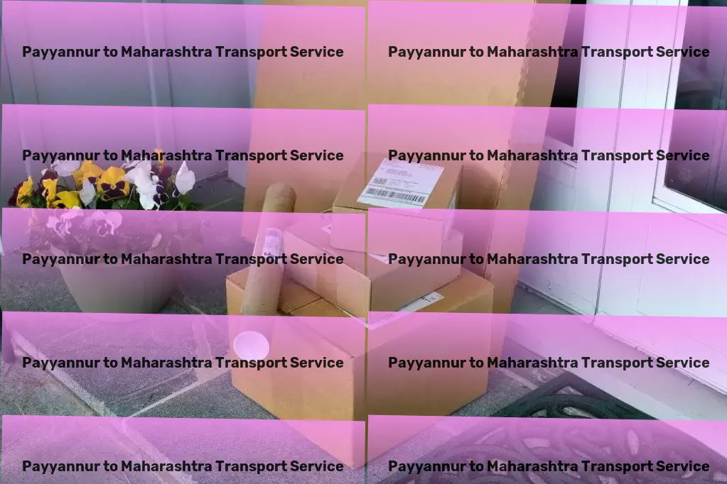 Payyannur to Maharashtra Transport The gold standard in managing logistics complexities in India! - Local logistics and transport