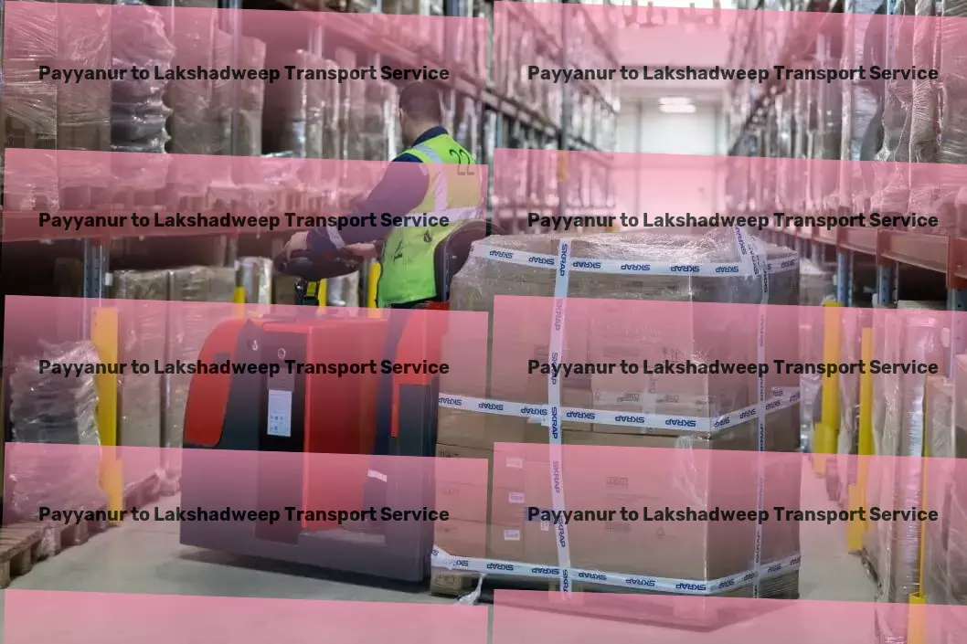 Payyanur to Lakshadweep Transport General cargo transport