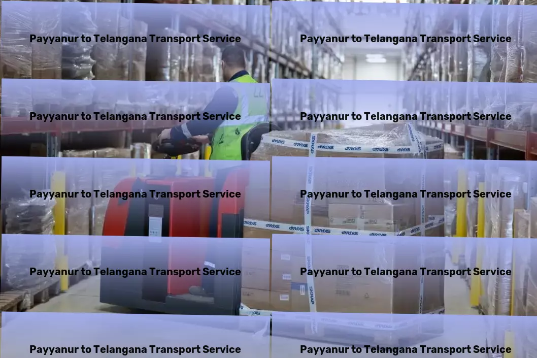 Payyanur to Telangana Transport High-speed logistics solutions