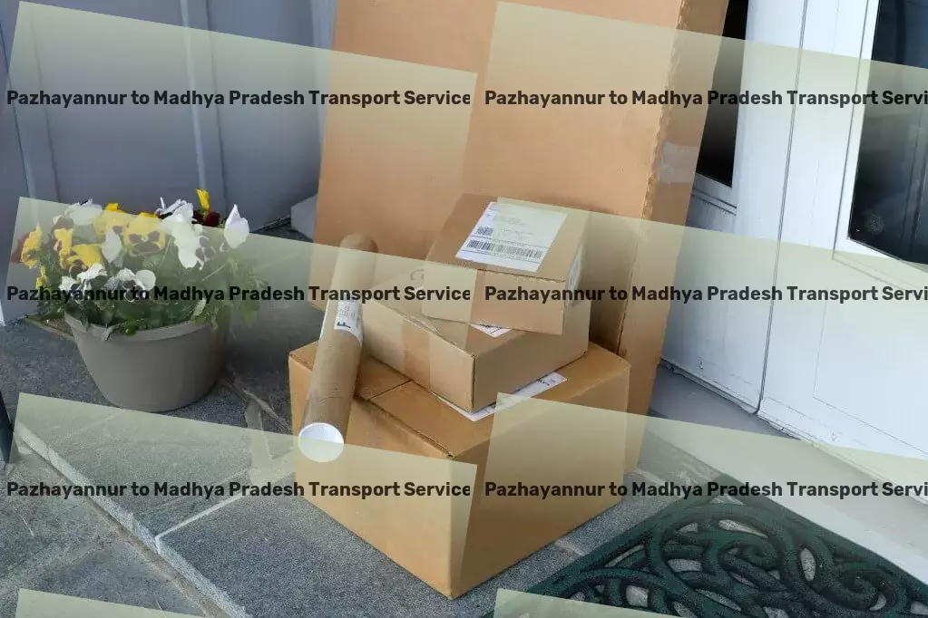 Pazhayannur to Madhya Pradesh Transport Your go-to partner for all transport needs in India! - Comprehensive road carriage