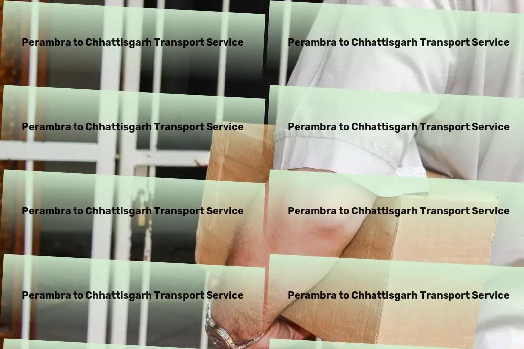 Perambra to Chhattisgarh Transport Quality transport services