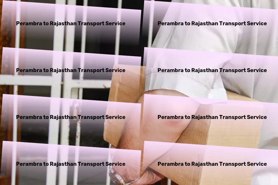 Perambra to Rajasthan Transport Simplifying transport services across the nation! - National logistics services