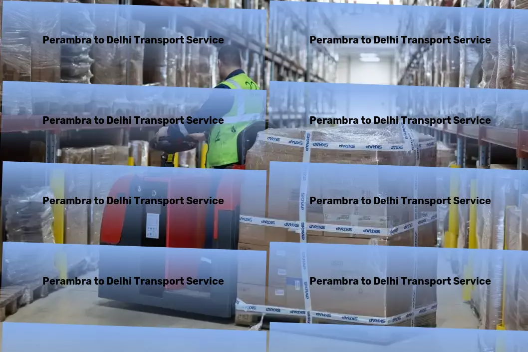 Perambra to Delhi Transport Specialized goods moving