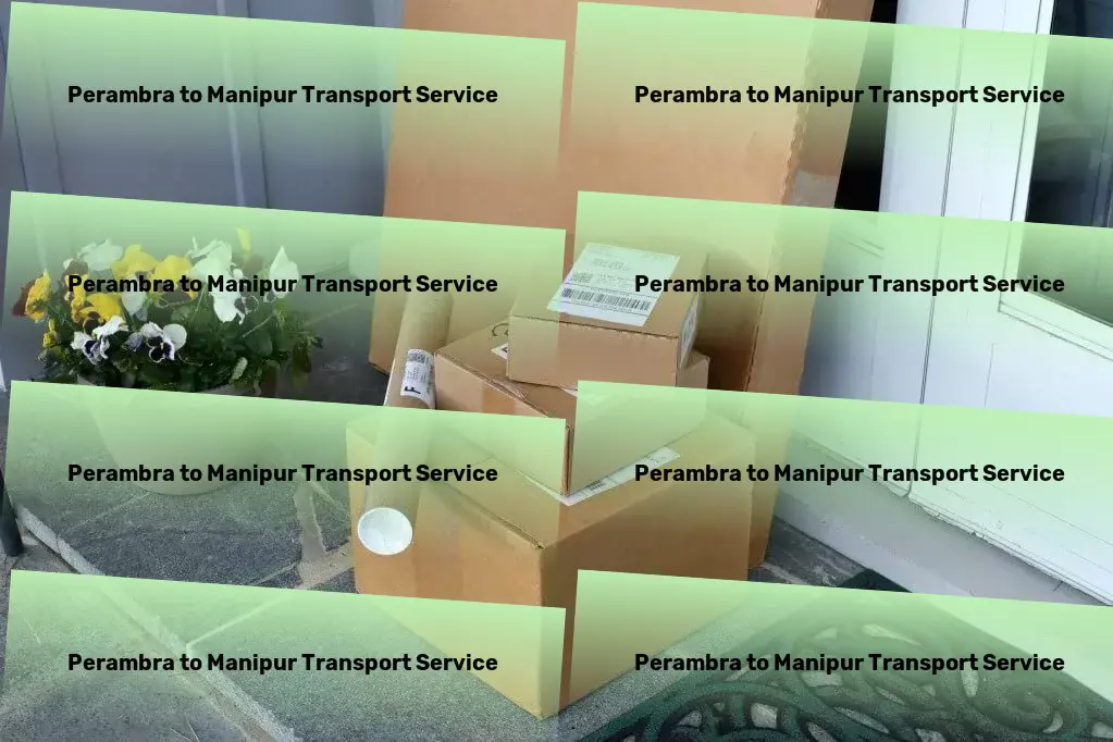 Perambra to Manipur Transport Multi-city goods logistics