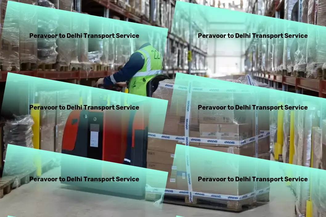 Peravoor to Delhi Transport Simplifying transport services across the nation! - Rapid shipment services