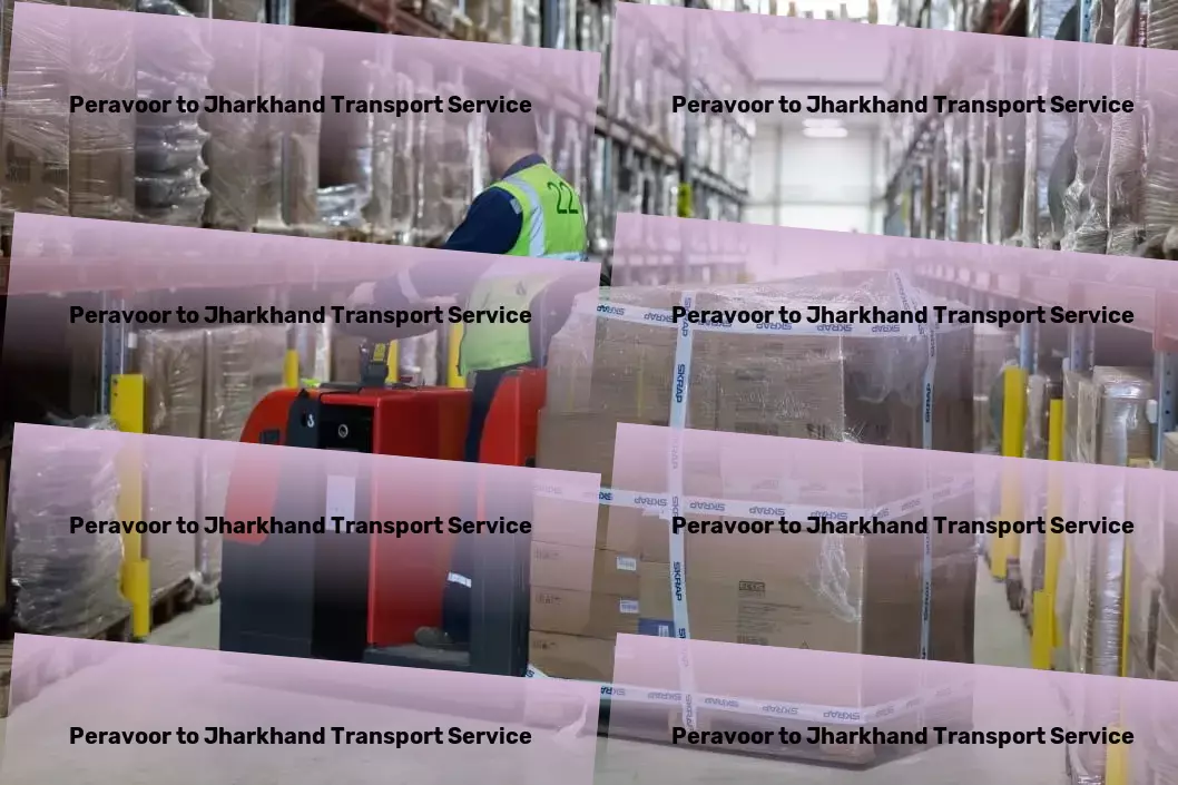 Peravoor to Jharkhand Transport Express goods forwarding