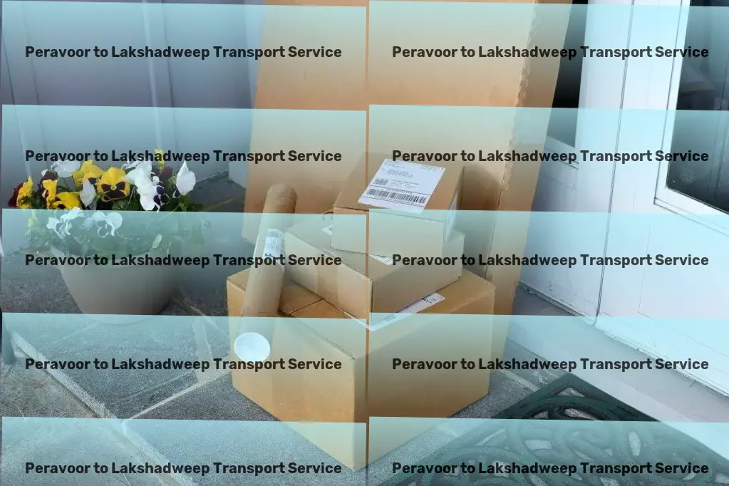 Peravoor to Lakshadweep Transport Achieve logistics mastery with our services in India! - Professional goods moving